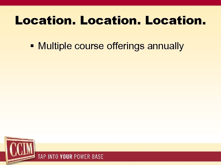 Location. § Multiple course offerings annually 