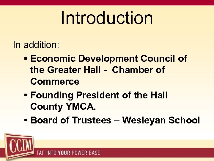 Introduction In addition: § Economic Development Council of the Greater Hall - Chamber of