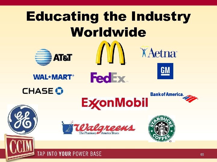 Educating the Industry Worldwide 65 