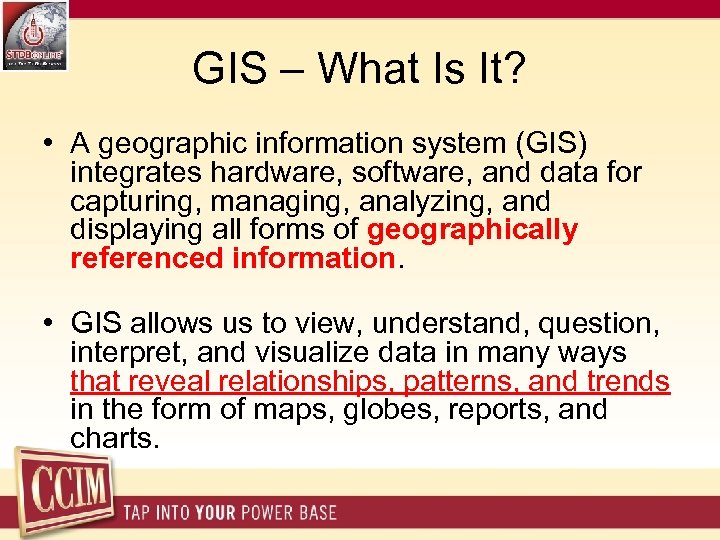 GIS – What Is It? • A geographic information system (GIS) integrates hardware, software,