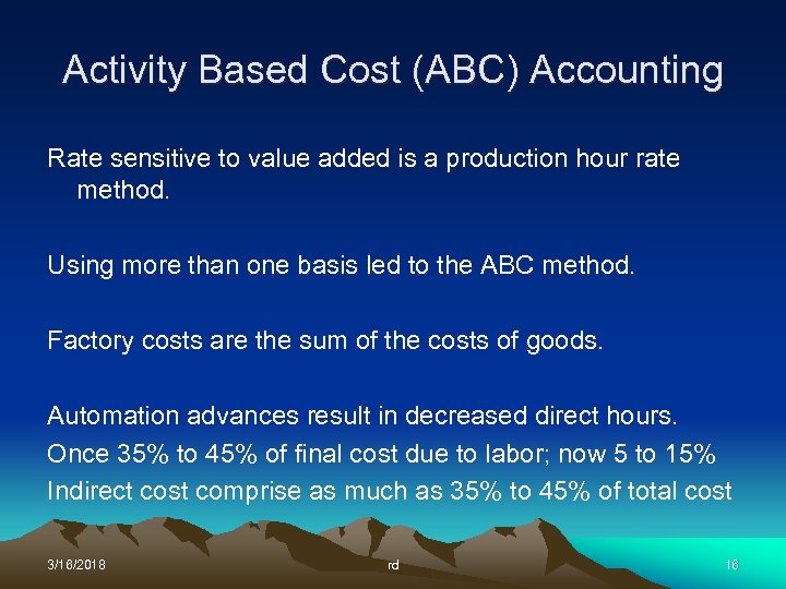 Activity Based Cost (ABC) Accounting Rate sensitive to value added is a production hour