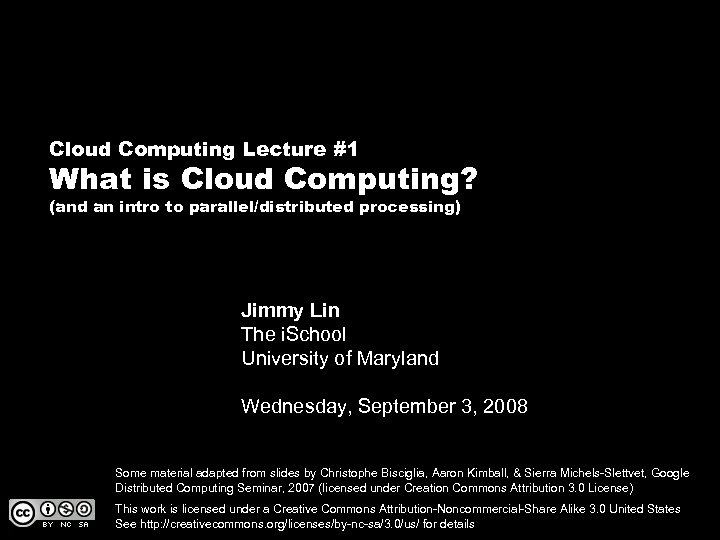 Cloud Computing Lecture #1 What is Cloud Computing? (and an intro to parallel/distributed processing)