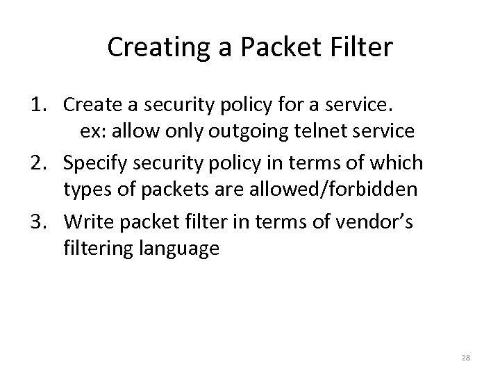 Creating a Packet Filter 1. Create a security policy for a service. ex: allow