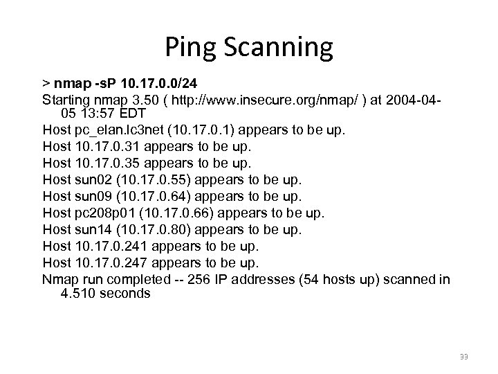 Ping Scanning > nmap -s. P 10. 17. 0. 0/24 Starting nmap 3. 50