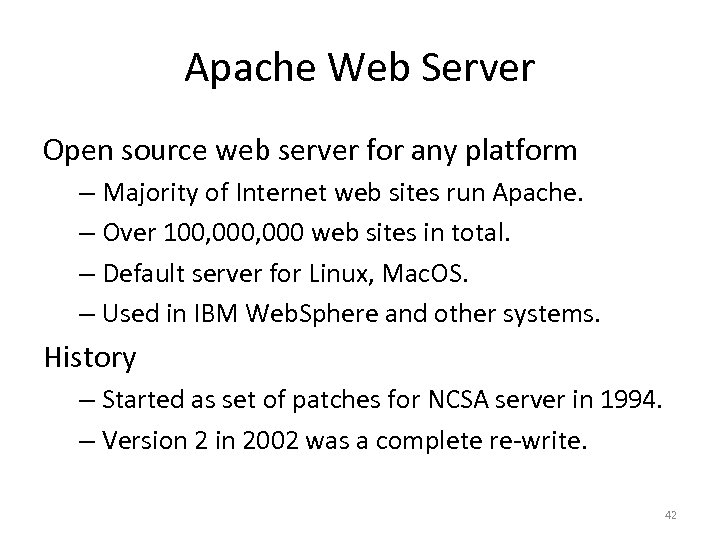 Apache Web Server Open source web server for any platform – Majority of Internet