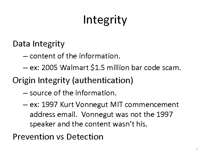 Integrity Data Integrity – content of the information. – ex: 2005 Walmart $1. 5