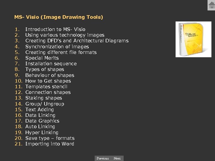 MS- Visio (Image Drawing Tools) 1. 2. 3. 4. 5. 6. 7. 8. 9.