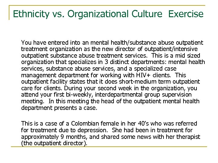 Ethnicity vs. Organizational Culture Exercise You have entered into an mental health/substance abuse outpatient