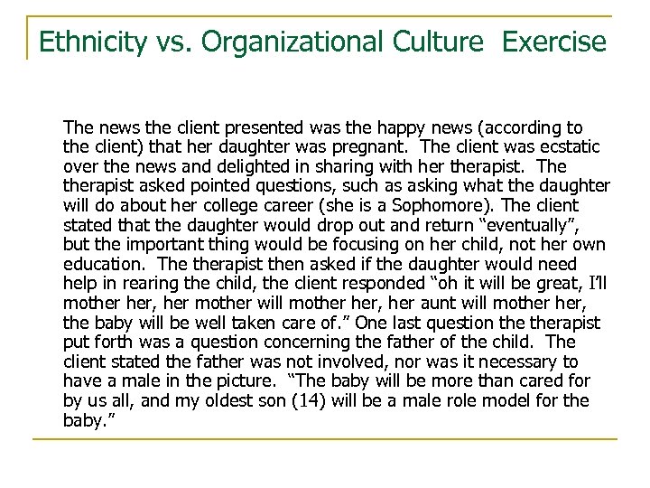 Ethnicity vs. Organizational Culture Exercise The news the client presented was the happy news