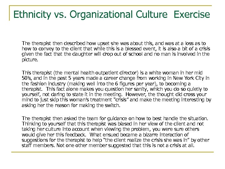 Ethnicity vs. Organizational Culture Exercise The therapist then described how upset she was about