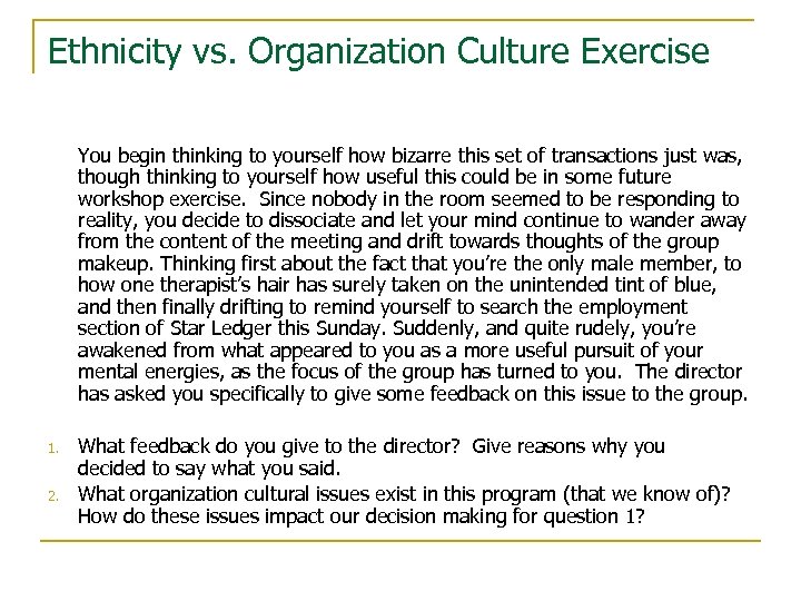 Ethnicity vs. Organization Culture Exercise You begin thinking to yourself how bizarre this set