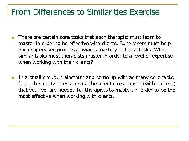 From Differences to Similarities Exercise n n There are certain core tasks that each