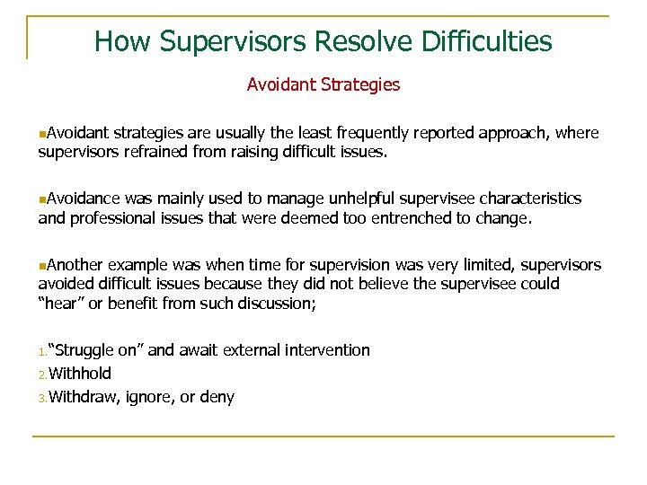 How Supervisors Resolve Difficulties Avoidant Strategies n. Avoidant strategies are usually the least frequently