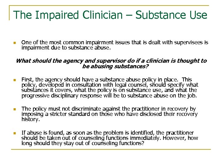 The Impaired Clinician – Substance Use n One of the most common impairment issues