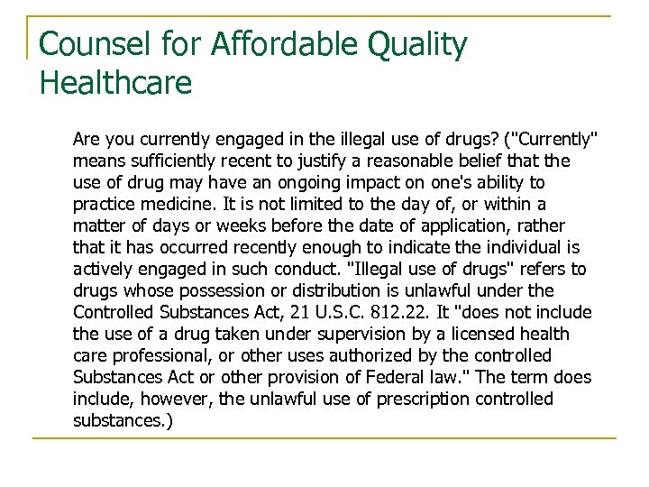 Counsel for Affordable Quality Healthcare Are you currently engaged in the illegal use of