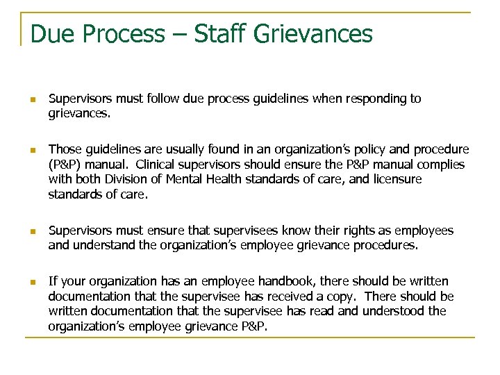 Due Process – Staff Grievances n n Supervisors must follow due process guidelines when