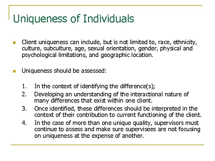 Uniqueness of Individuals n n Client uniqueness can include, but is not limited to,