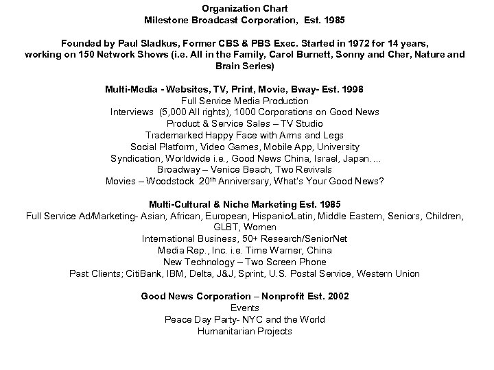 Organization Chart Milestone Broadcast Corporation, Est. 1985 Founded by Paul Sladkus, Former CBS &