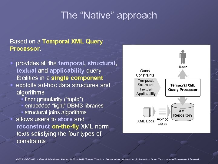 The “Native” approach Based on a Temporal XML Query Processor: § provides all the