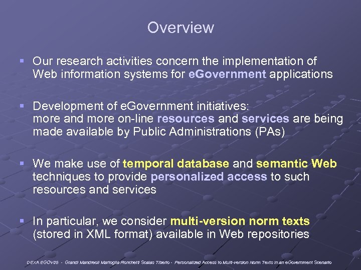 Overview § Our research activities concern the implementation of Web information systems for e.