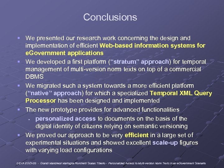 Conclusions § We presented our research work concerning the design and implementation of efficient