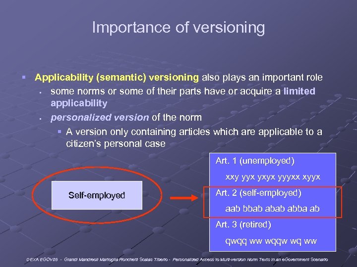Importance of versioning § Applicability (semantic) versioning also plays an important role § some