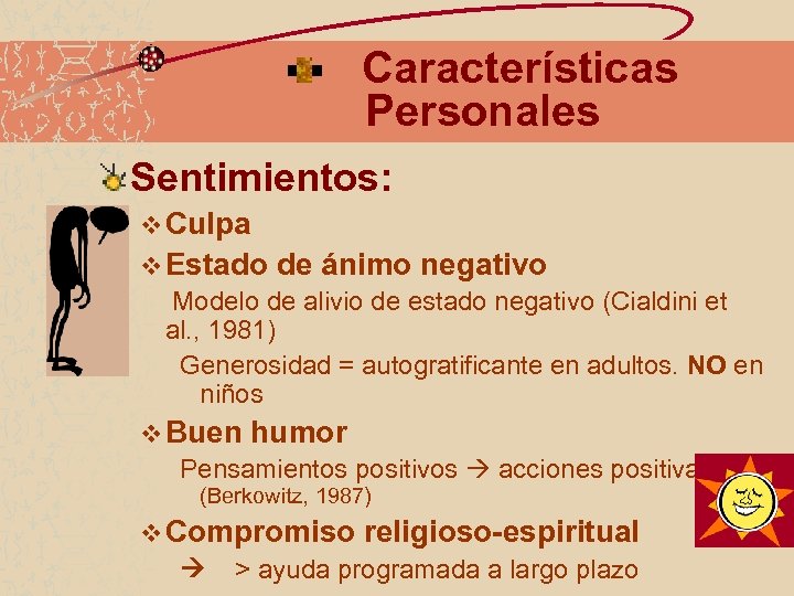 Características Personales Sentimientos: v Culpa v Estado de ánimo negativo Modelo de alivio de