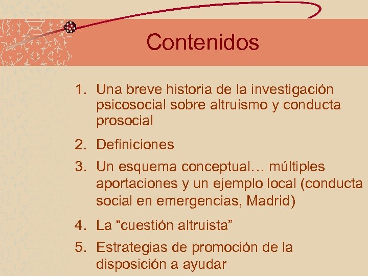 Contenidos 1. Una breve historia de la investigación psicosocial sobre altruismo y conducta prosocial