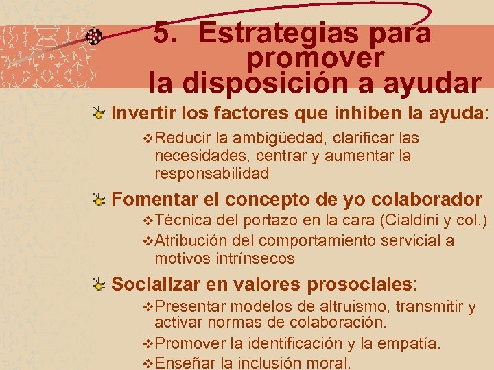5. Estrategias para promover la disposición a ayudar Invertir los factores que inhiben la