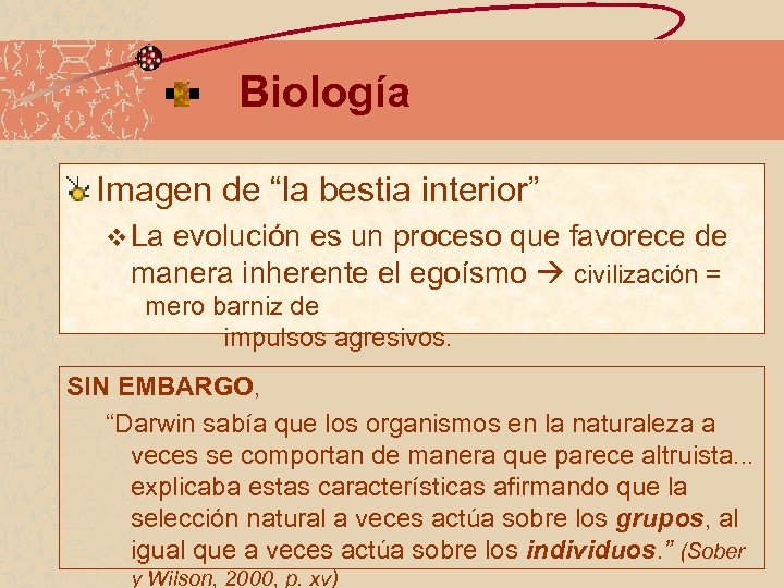 Biología Imagen de “la bestia interior” v La evolución es un proceso que favorece