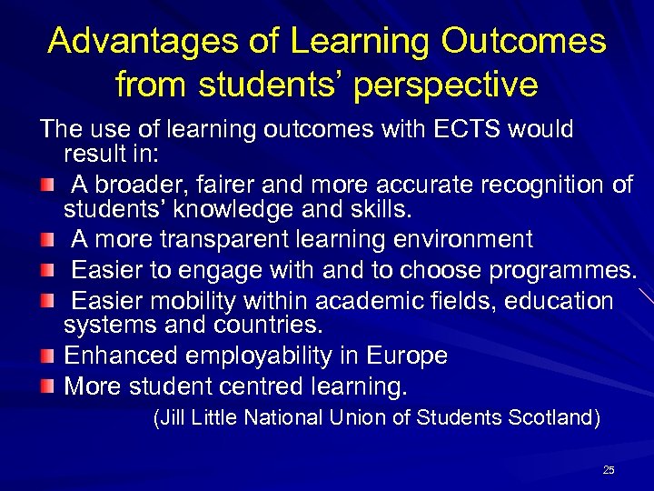 Advantages of Learning Outcomes from students’ perspective The use of learning outcomes with ECTS