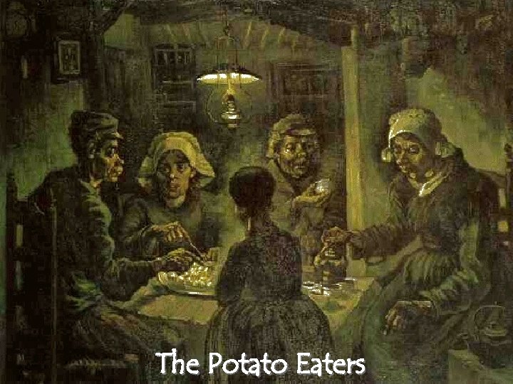 The Potato Eaters 