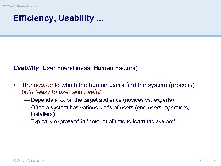 ESE — Software Quality Efficiency, Usability. . . Usability (User Friendliness, Human Factors) >