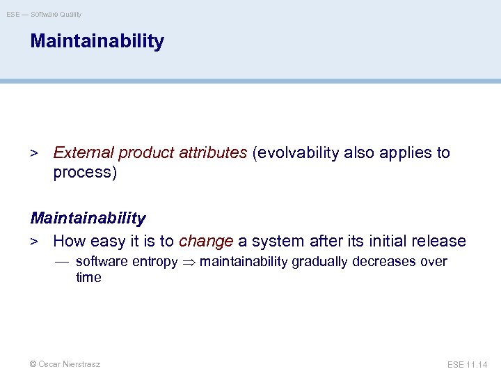 ESE — Software Quality Maintainability > External product attributes (evolvability also applies to process)