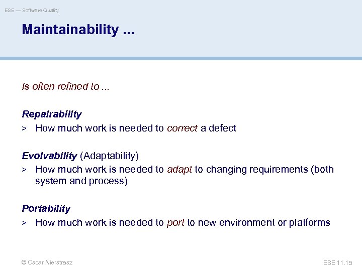 ESE — Software Quality Maintainability. . . Is often refined to. . . Repairability