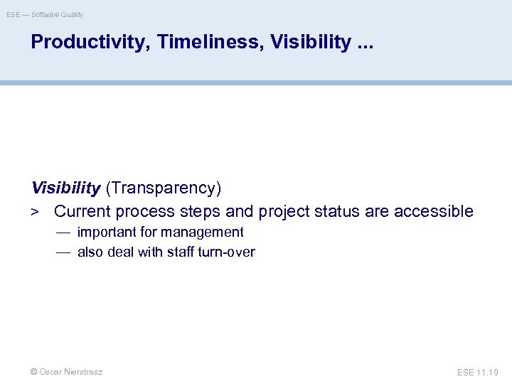 ESE — Software Quality Productivity, Timeliness, Visibility. . . Visibility (Transparency) > Current process