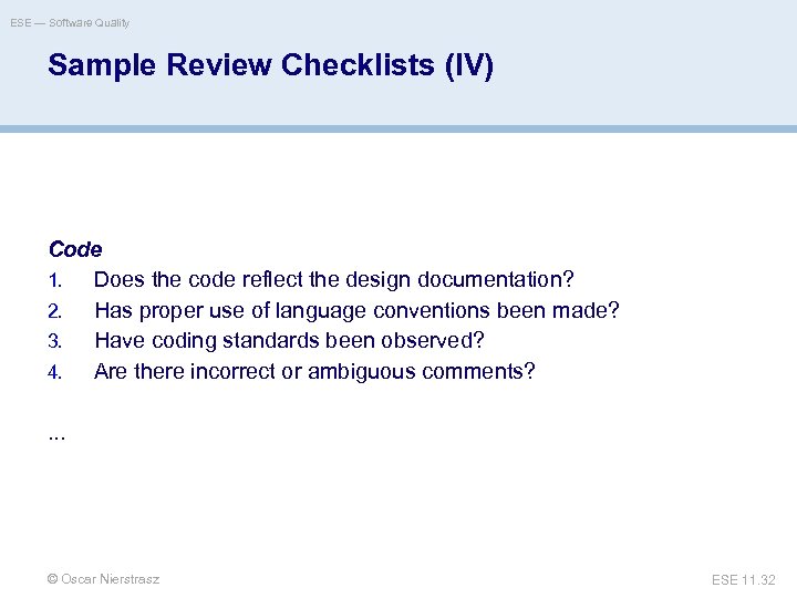 ESE — Software Quality Sample Review Checklists (IV) Code 1. Does the code reflect