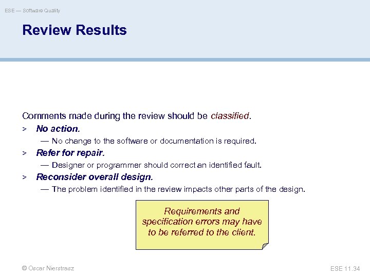 ESE — Software Quality Review Results Comments made during the review should be classified.