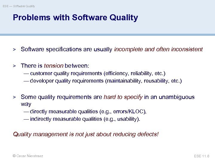 ESE — Software Quality Problems with Software Quality > Software specifications are usually incomplete