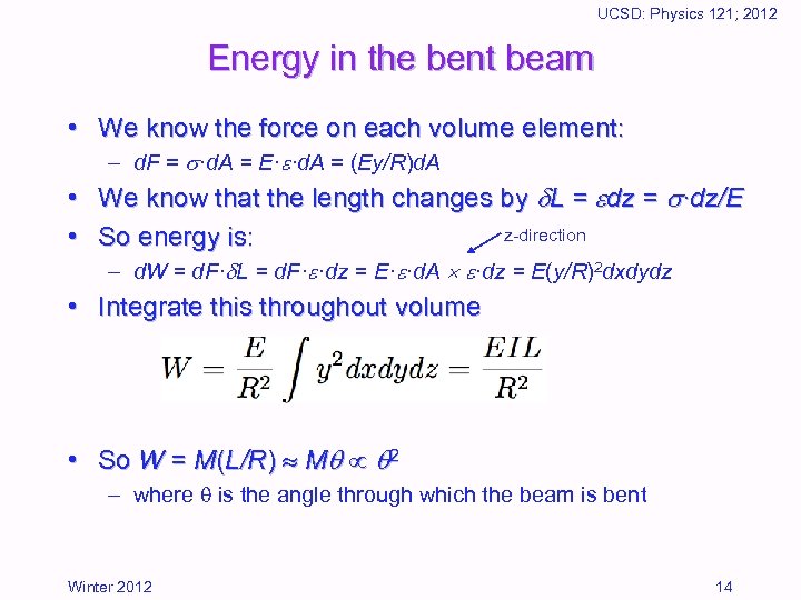 UCSD: Physics 121; 2012 Energy in the bent beam • We know the force