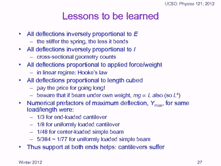 UCSD: Physics 121; 2012 Lessons to be learned • All deflections inversely proportional to