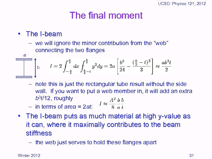 UCSD: Physics 121; 2012 The final moment • The I-beam a – we will