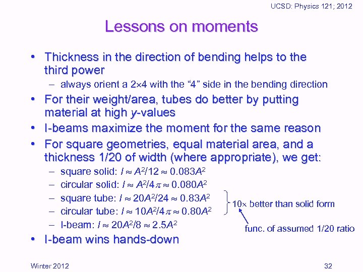 UCSD: Physics 121; 2012 Lessons on moments • Thickness in the direction of bending