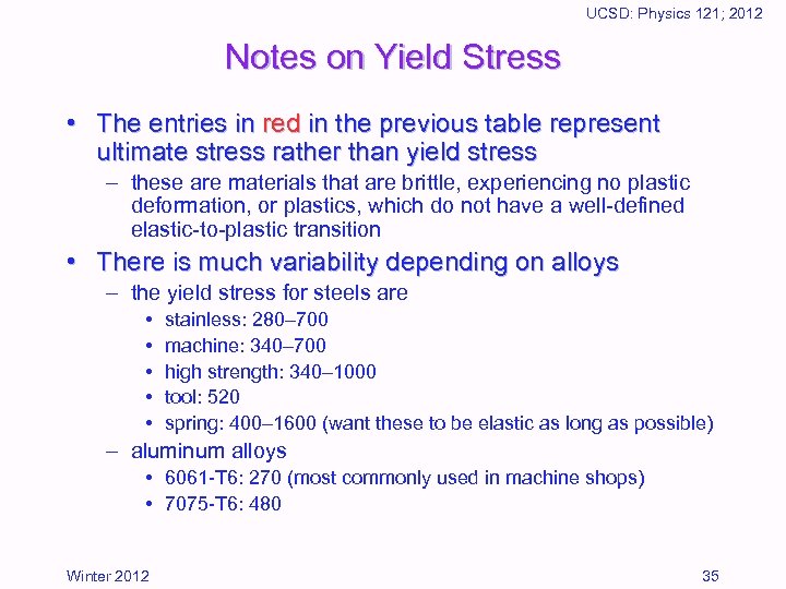 UCSD: Physics 121; 2012 Notes on Yield Stress • The entries in red in