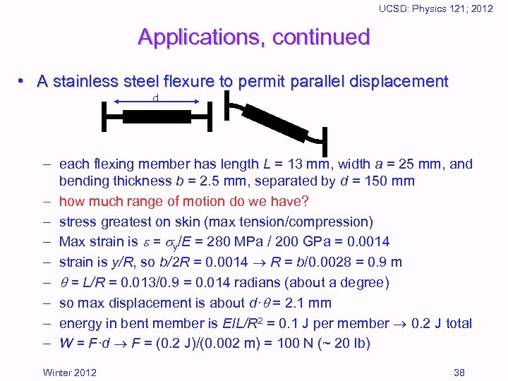 UCSD: Physics 121; 2012 Applications, continued • A stainless steel flexure to permit parallel