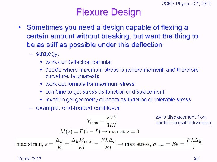 UCSD: Physics 121; 2012 Flexure Design • Sometimes you need a design capable of