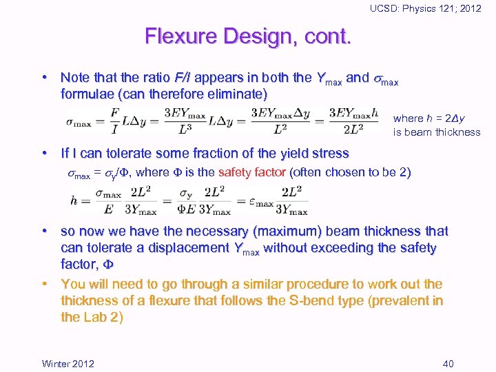 UCSD: Physics 121; 2012 Flexure Design, cont. • Note that the ratio F/I appears