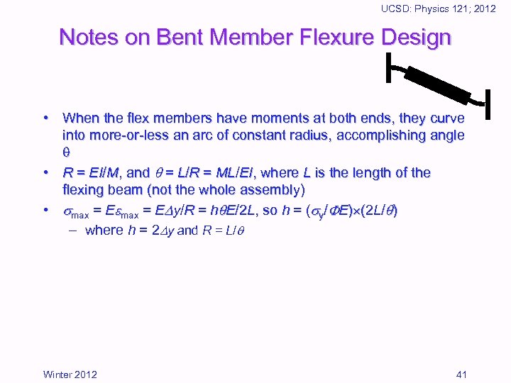 UCSD: Physics 121; 2012 Notes on Bent Member Flexure Design • When the flex