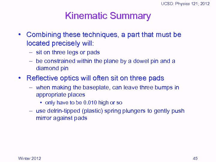 UCSD: Physics 121; 2012 Kinematic Summary • Combining these techniques, a part that must