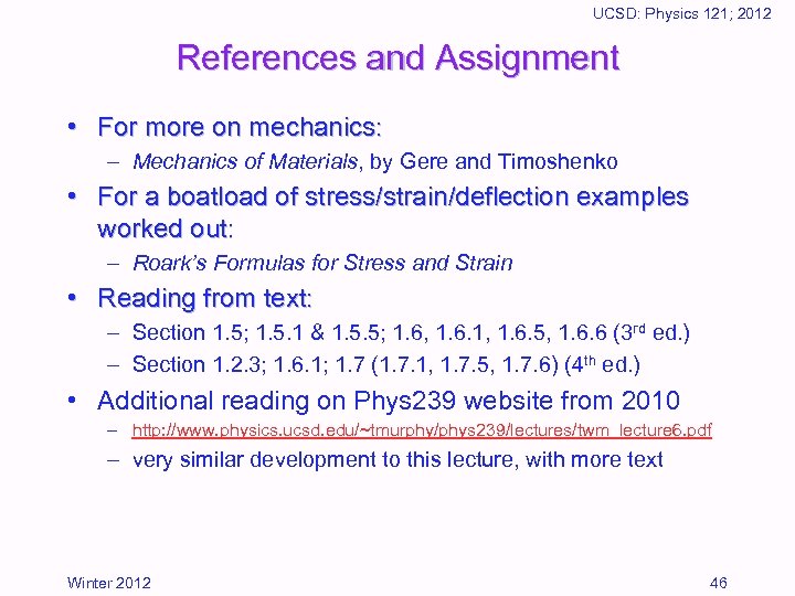 UCSD: Physics 121; 2012 References and Assignment • For more on mechanics: – Mechanics